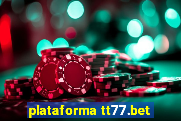 plataforma tt77.bet